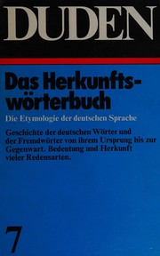 Duden Etymologie : Herkunftswörterbuch der deutschen Sprache / Bearbeitet von Günther Drosdowski, Paul Grebe und weiteren Mitarbeitern der Dudenredaktion ; in Fortführung der Etymologie der neuhochdeutschen Sprache von Konrad Duden.