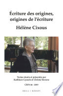 Écriture des origines, origines de l'écriture : Hélène Cixous / textes réunis et présentés par Kathleen Gyssels, Christa Stevens ; avec un inédit d'Hélène Cixous.