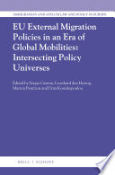 EU external migration policies in an era of global mobilities : intersecting policy universes /