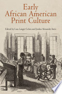 Early African American print culture edited by Lara Langer Cohen and Jordan Alexander Stein.