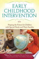 Early childhood intervention : shaping the future for children with special needs and their families /