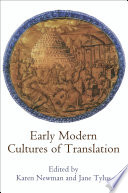 Early modern cultures of translation / edited by Karen Newman and Jane Tylus.