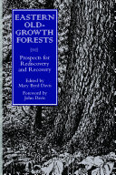 Eastern old-growth forests : prospects for rediscovery and recovery /