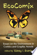 EcoComix : essays on the environment in comics and graphic novels /