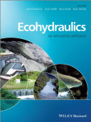 Ecohydraulics an integrated approach / edited by Ian Maddock ... [et al.].