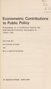 Econometric contributions to public policy : proceedings of a conference held by the International Economic Association at Urbino, Italy /