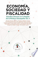 Economia, sociedad y fiscalidad. estudios diversos en la Region Mixteca Oaxaquena /