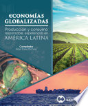 Economias globalizadas : produccion y consumo responsable, experiencias en America Latina /