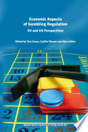 Economic aspects of gambling regulation : EU and US perspectives /