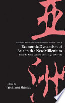 Economic dynamism of Asia in the new millenium : from the Asian crisis to a new stage of growth /