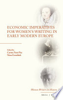 Economic imperatives for women's writing in early modern Europe / edited by Carme Font Paz and Nina Geerdink.