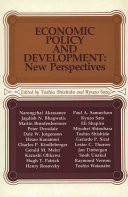 Economic policy and development : new perspectives / edited by Toshio Shishido, Ryuzo Sato.
