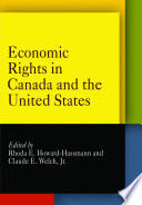 Economic rights in Canada and the United States / edited by Rhoda E. Howard-Hassmann and Claude E. Welch, Jr.