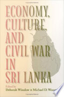 Economy, culture, and civil war in Sri Lanka / edited by Deborah Winslow and Michael D. Woost.