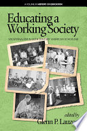 Educating a working society : vocationalism in 20th century American schooling /