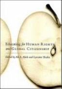 Educating for human rights and global citizenship / edited by Ali A. Abdi and Lynette Shultz.