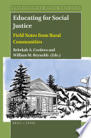 Educating for social justice : field notes from rural communities / edited by Rebekah A. Cordova and William M. Reynolds.