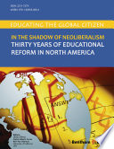 Educating the global citizen in the shadow of neoliberalism : thirty years of educational reform in North America /