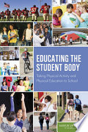 Educating the student body : taking physical activity and physical education to school /