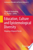 Education, culture and epistemological diversity : mapping a disputed terrain /