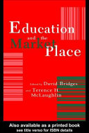 Education and the market place / edited by David Bridges and Terence H. McLaughlin.