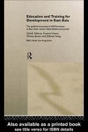 Education and training for development in East Asia : the political economy of skill formation in East Asian newly industrialised economies /