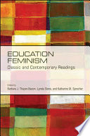 Education feminism : classic and contemporary readings /