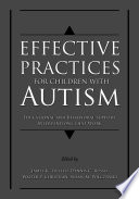 Effective practices for children with autism : educational and behavioral support interventions that work /