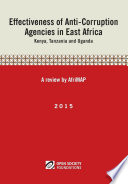 Effectiveness of anti-corruption agencies in East Africa : Kenya, Tanzania and Uganda : a review /