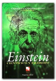 Einstein : cientifico y filosofo / German Guerrero Pino.