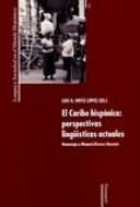 El Caribe hispanico : perspectivas linguisticas actuales : homenaje a Manuel Alvarez Nazario /