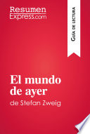 El Mundo de Ayer de Stefan Zweig (Guia de Lectura) : Resumen y analisis Completo.