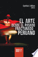 El arte desde el pasado fracturado peruano /