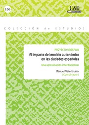 El impacto del modelo autonomico en las ciudades espanolas : una aproximacion interdisciplinar /