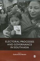 Electoral processes and governance in South Asia / edited by Dushyantha Mendis.