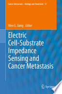 Electric cell-substrate impedance sensing and cancer metastasis /