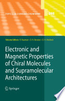 Electronic and magnetic properties of chiral molecules and supramolecular architectures / volume editors, Ron Naaman, David N. Beratan, David H. Waldeck ; with contributions by J. Autschbach [and others].