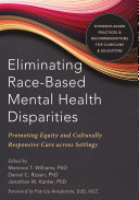 Eliminating race-based mental health disparities : promoting equity and culturally responsive care across settings /