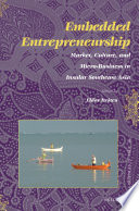 Embedded entrepreneurship : market, culture, and micro-business in insular Southeast Asia /