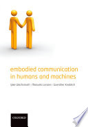 Embodied communication in humans and machines /