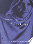 Embodying charisma : modernity, locality, and performance of emotion in Sufi cults /