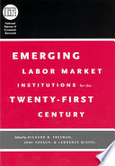 Emerging labor market institutions for the twenty-first century /