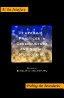 Emerging practices in cyberculture and social networking / edited by Daniel Riha and Anna Maj.