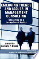 Emerging trends and issues in management consulting : consulting as a Janus-faced reality /