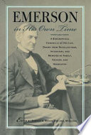 Emerson in his own time : a biographical chronicle of his life, drawn from recollections, interviews, and memoirs by family, friends, and associates /