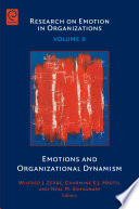 Emotions and organizational dynamism / edited by Wilfred J. Zerbe, Charmaine E.J. Härtel, Neal M. Ashkanasy.