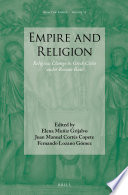 Empire and religion : religious change in Greek cities under Roman rule / edited by Elena Muñiz Grijalvo, Juan Manuel Cortés Copete, Fernando Lozano Gómez.