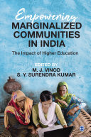 Empowering marginalized communities in India : the impact of higher education / edited by M.J. Vinod, S.Y. Surendra Kumar.