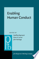 Enabling human conduct : studies of talk-in-interaction in honor of Emanuel A. Schegloff / edited by Geoffrey Raymond, Gene H. Lerner, John Heritage.