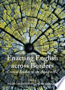 Enacting english across borders : critical studies in the Asia Pacific /